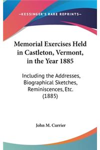 Memorial Exercises Held in Castleton, Vermont, in the Year 1885