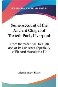 Some Account of the Ancient Chapel of Toxteth Park, Liverpool