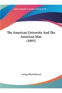 The American University and the American Man (1893)