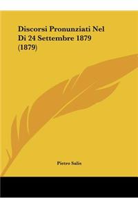 Discorsi Pronunziati Nel Di 24 Settembre 1879 (1879)