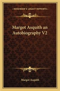 Margot Asquith an Autobiography V2