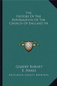 History Of The Reformation Of The Church Of England V4