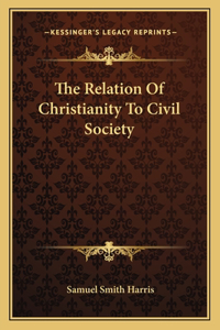 Relation of Christianity to Civil Society