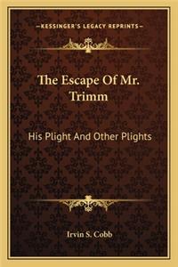 Escape of Mr. Trimm