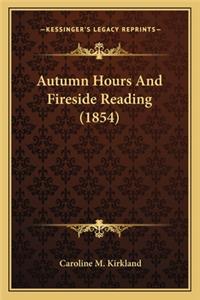 Autumn Hours And Fireside Reading (1854)