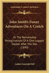John Smith's Funny Adventures On A Crutch