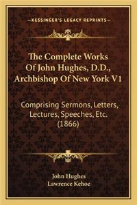 Complete Works of John Hughes, D.D., Archbishop of New York V1