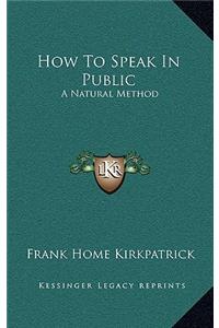 How to Speak in Public