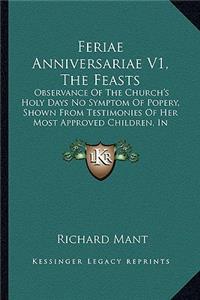 Feriae Anniversariae V1, The Feasts