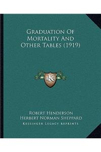 Graduation Of Mortality And Other Tables (1919)