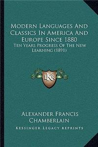 Modern Languages And Classics In America And Europe Since 1880