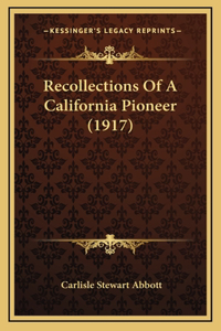 Recollections of a California Pioneer (1917)