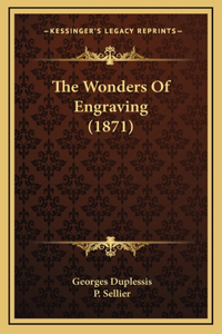 The Wonders of Engraving (1871)