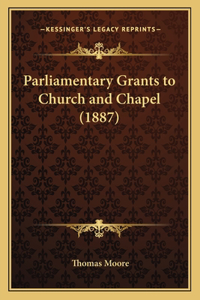 Parliamentary Grants to Church and Chapel (1887)