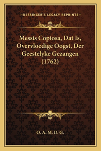 Messis Copiosa, Dat Is, Overvloedige Oogst, Der Geestelyke Gezangen (1762)