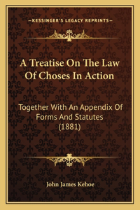 Treatise On The Law Of Choses In Action