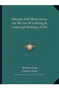 Precepts And Observations On The Art Of Coloring In Landscape Painting (1810)