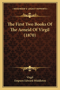 First Two Books Of The Aeneid Of Virgil (1870)