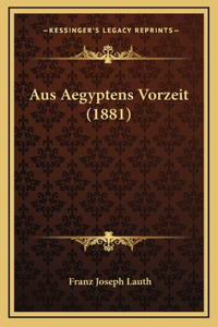 Aus Aegyptens Vorzeit (1881)