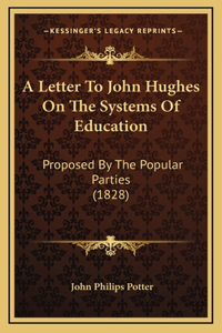A Letter To John Hughes On The Systems Of Education