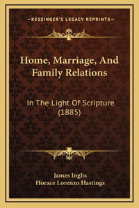 Home, Marriage, And Family Relations