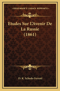 Etudes Sur L'Avenir De La Russie (1861)
