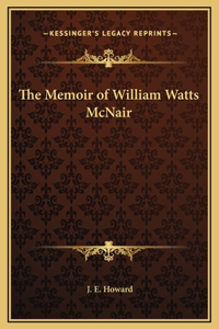 The Memoir of William Watts McNair