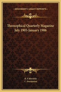 Theosophical Quarterly Magazine July 1905-January 1906