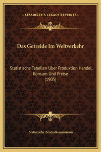 Das Getreide Im Weltverkehr