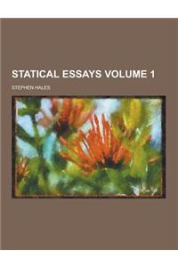 Statical Essays Volume 1