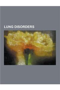 Lung Disorders: Acute Lung Injury, Alcoholic Lung Disease, Alpha 1-Antitrypsin Deficiency, Alveolar Capillary Dysplasia, Alveolar Lung