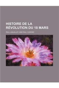 Histoire de la Revolution Du 18 Mars