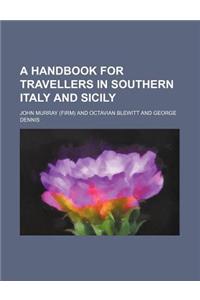 A Handbook for Travellers in Southern Italy and Sicily