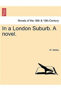 In a London Suburb. a Novel.