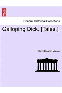 Galloping Dick. [Tales.]