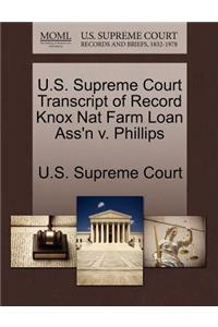 U.S. Supreme Court Transcript of Record Knox Nat Farm Loan Ass'n V. Phillips