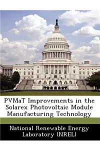 Pvmat Improvements in the Solarex Photovoltaic Module Manufacturing Technology
