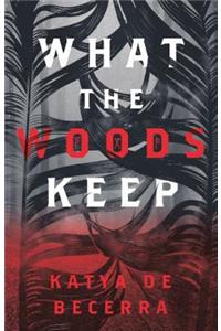 What the Woods Keep
