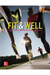 Fit & Well: Core Concepts and Labs in Physical Fitness and Wellness Loose Leaf Edition with Connect Access Card and Nutritioncalc Plus Online Access Card