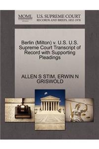 Berlin (Milton) V. U.S. U.S. Supreme Court Transcript of Record with Supporting Pleadings