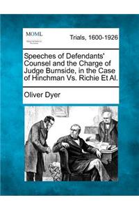 Speeches of Defendants' Counsel and the Charge of Judge Burnside, in the Case of Hinchman vs. Richie et al.