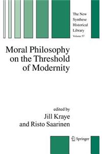 Moral Philosophy on the Threshold of Modernity