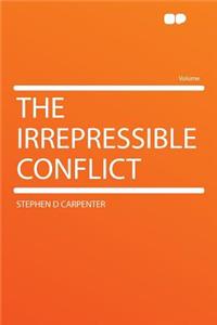 The Irrepressible Conflict