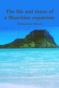 life and times of a Mauritian expatriate
