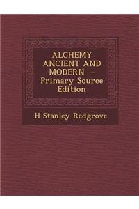 Alchemy Ancient and Modern