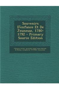 Souvenirs D'Enfance Et de Jeunesse, 1780-1792 - Primary Source Edition