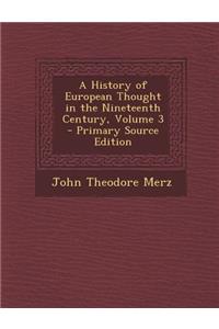 A History of European Thought in the Nineteenth Century, Volume 3