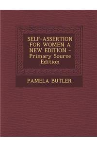 Self-Assertion for Women a New Edition