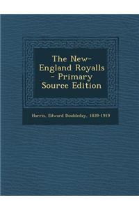 The New-England Royalls - Primary Source Edition