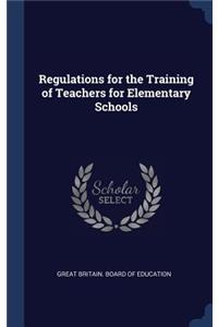 Regulations for the Training of Teachers for Elementary Schools
